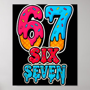 67 Eis-Drip lustig sechs sieben Gen Alpha Meme S Poster