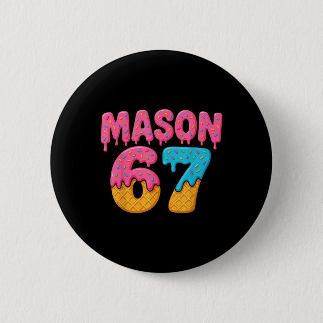 67 Eis-Drip-Meme Lustig Six Seven Gen Alpha S Button (Vorderseite)