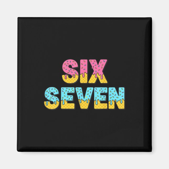67 Eis-Drip-Meme Lustig Six Seven Gen Alpha S Magnet (Vorne)