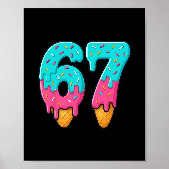67 Eis-Drip-Meme Lustig Six Seven Gen Alpha S Poster (Vorne)