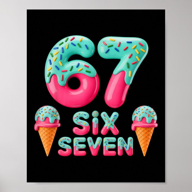 67 Eis-Drip-Meme Lustig Six Seven Gen Alpha S Poster (Vorne)
