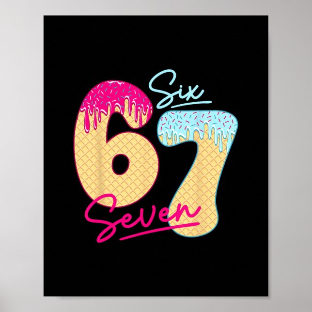 67 Eis-Drip-Meme Lustig Six Seven Gen Alpha S Poster (Vorne)