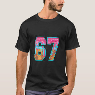 67 Eis-Drip-Meme Lustige Sechs Sieben Lustige Zahl T-Shirt