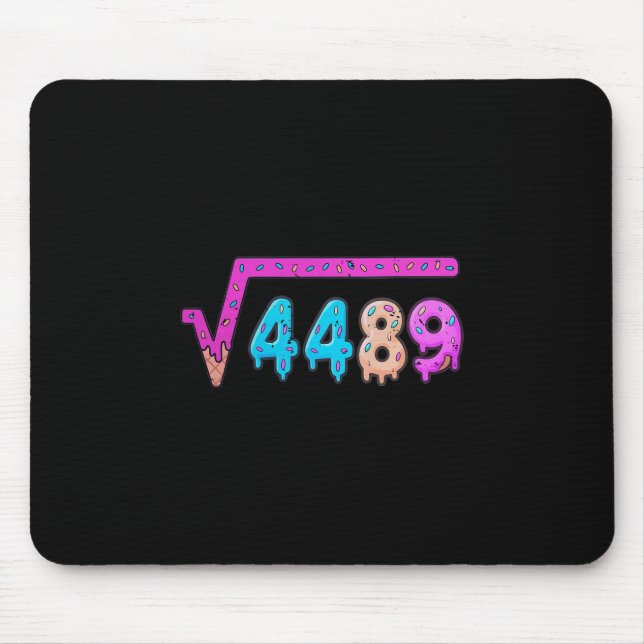 67 Eis-Drip-Meme Quadratwurzel 4489 Sechs Sieben  Mousepad (Vorne)