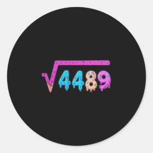 67 Eis-Drip-Meme Quadratwurzel 4489 Sechs Sieben  Runder Aufkleber
