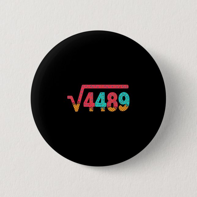 67 Eis-Drip-Meme Quadratwurzel 4489 Slang Mathe Button (Vorderseite)