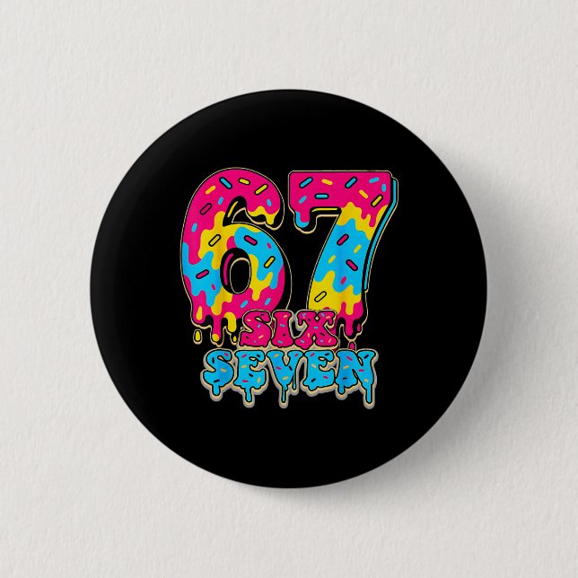 67 Eis-Drip Softll Gen Alpha Slang Six Seven Button (Vorderseite)