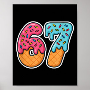 67 Eiscreme Meme Drip Six Seven Slang Gen Alpha Poster