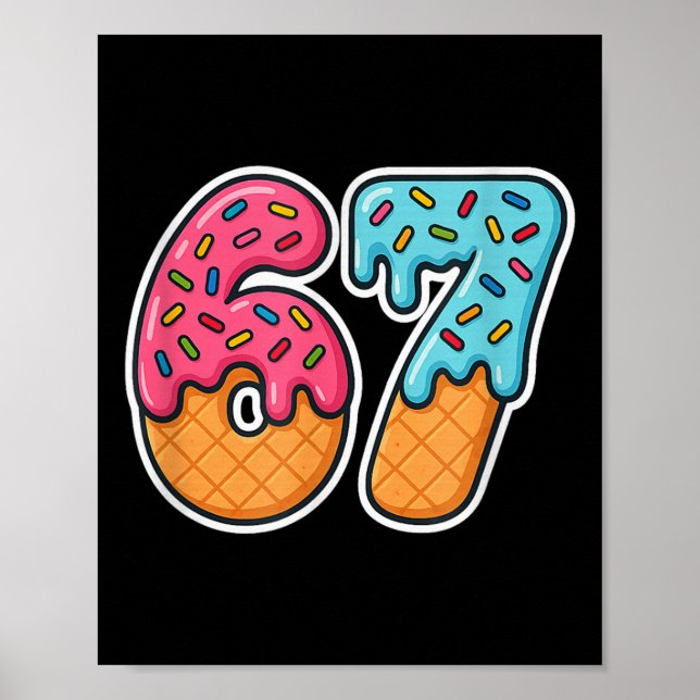 67 Eiscreme Meme Drip Six Seven Slang Gen Alpha  Poster (Vorne)