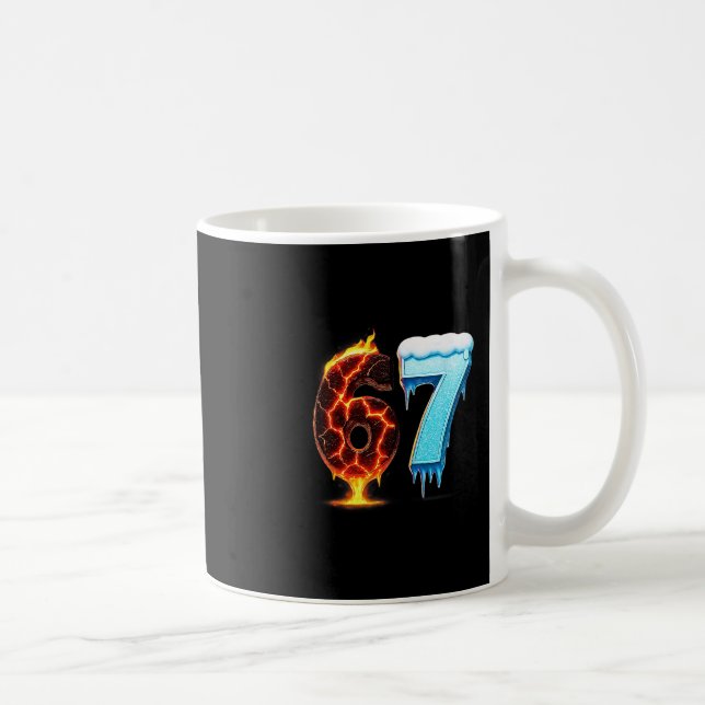 67 Fire Ice Number Six Seven Meme 67 Alpha Slang  Kaffeetasse (Rechts)
