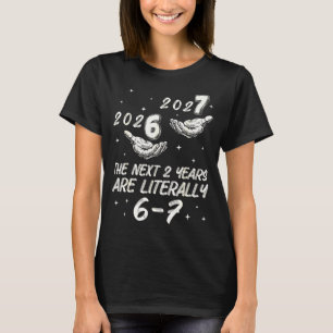 67 Frohes Neues Jahr 6 7 Silvester 2026 Nye Party T-Shirt