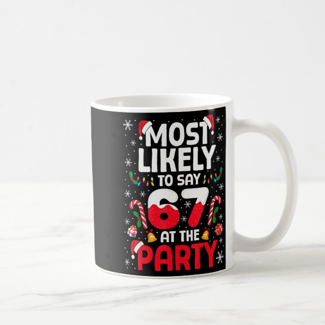 67 Funny Christmas Meme Most Likely To Say 67 At T Kaffeetasse (Rechts)