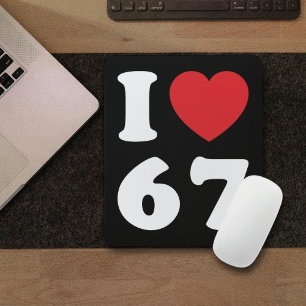 67 Funny Meme I Liebe Six Sieben 67. Geburtstag Mousepad