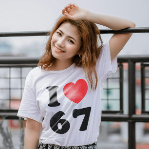 67 Funny Meme I Liebe Six Sieben 67. Geburtstag T-Shirt
