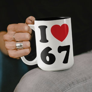 67 Funny Meme I Liebe Six Sieben 67. Geburtstag Zweifarbige Tasse