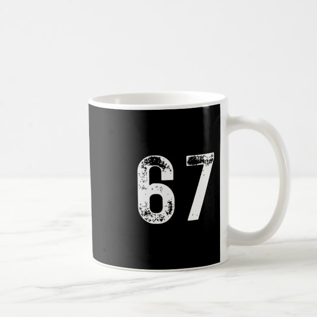 67 - Funny Meme Pullover Hoodie Kaffeetasse (Rechts)