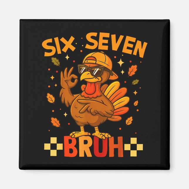 67 Funny Thanksgiving Turkey Meme Six Seven 6 7 Gi Magnet (Vorne)