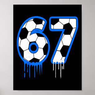 67 Fußball 6 7 Jungen Mädchen Sechs Sieben Kinder Poster