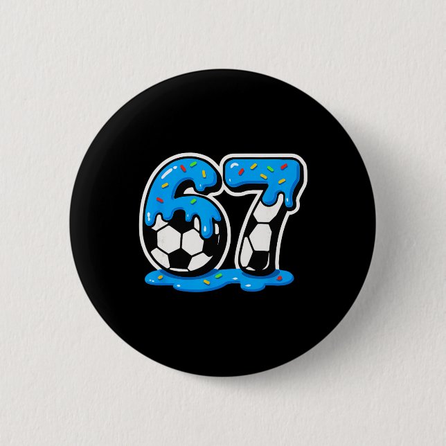 67 Fußball Eiscreme-Drip Gehirn Fäule Meme  Button (Vorderseite)