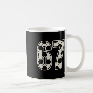 67 Fußball Sechs Sieben 6 7 Meme 67 _1  Kaffeetasse