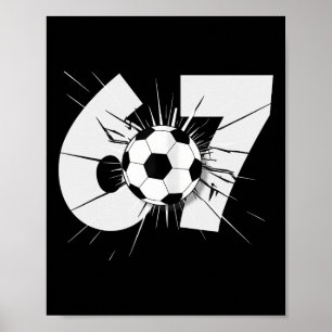 67 Fußball Sechs Sieben 6 7 Meme 67 Männer Frauen Poster