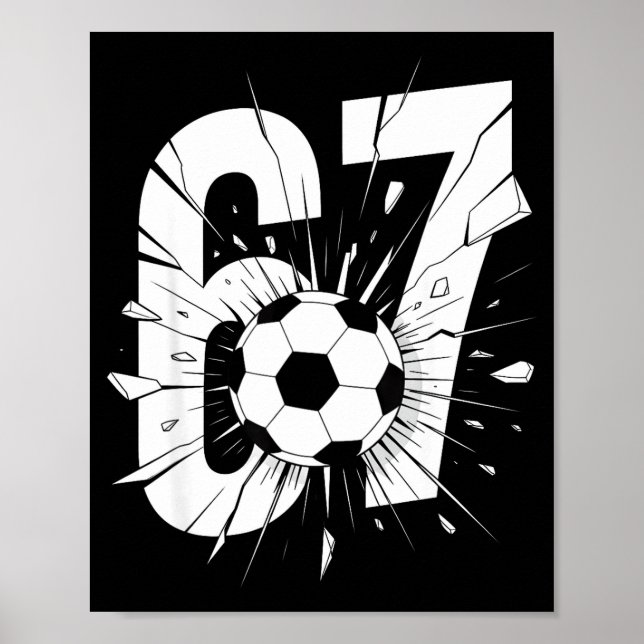 67 Fußball Sechs Sieben 6 7 Meme 67  Poster (Vorne)