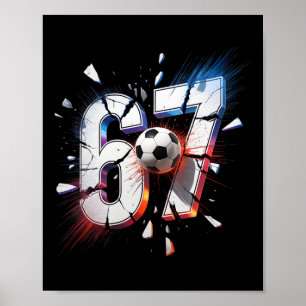 67 Fußball Sechs Sieben 6 7 Meme 67 Poster