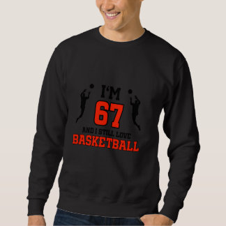67. Geburtstag 67 Jahre alter Basketball-Spieler G Sweatshirt