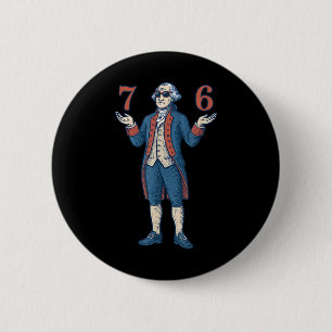 67 George Washington 7 6 Meme Sechs Sieben 6-7 4.  Button