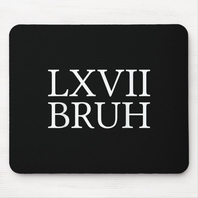 67 Geschichte Meme Sechs Sieben Bruh Lustige Gesch Mousepad (Vorne)