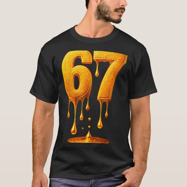 67 Gold Drip Six Seven Funny Meme  T-Shirt (Vorderseite)