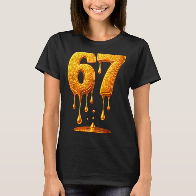 67 Gold Drip Six Seven Funny Meme  T-Shirt (Vorderseite)