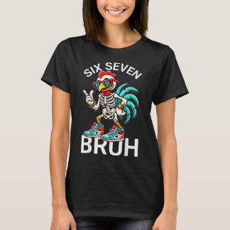 67 Halloween Meme 6 7 Hühner Skelett Sechs Sieben  T-Shirt