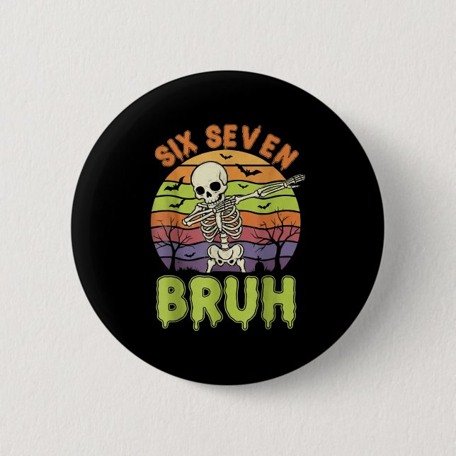 67 Halloween-Meme 6 7 Skelett Sechs Sieben Zahlen  Button (Vorderseite)