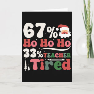 67% Ho Ho Ho 33% Lehrer Müde Retro Weihnachten 67 Karte