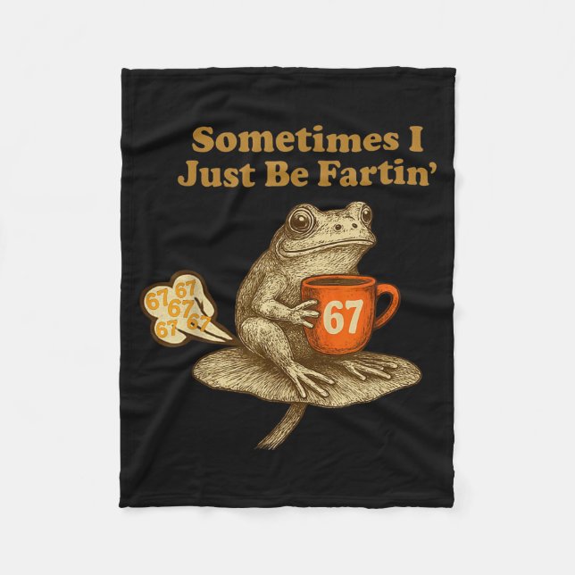 67 I sechs Sieben Farting Manchmal nur Frosch Fleecedecke (Vorderseite)