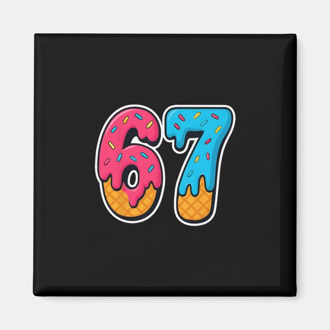 67 Ice Cream Drip Funny Six Seven Gen Alpha Meme S Magnet (Vorne)