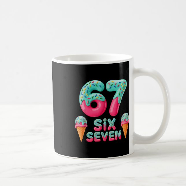 67 Ice Cream Drip Meme Funny Six Seven Gen Alpha S Kaffeetasse (Rechts)