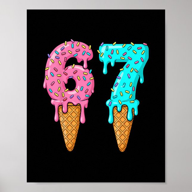 67 Ice Cream Drip Meme Funny Six Seven Gen Alpha S Poster (Vorne)