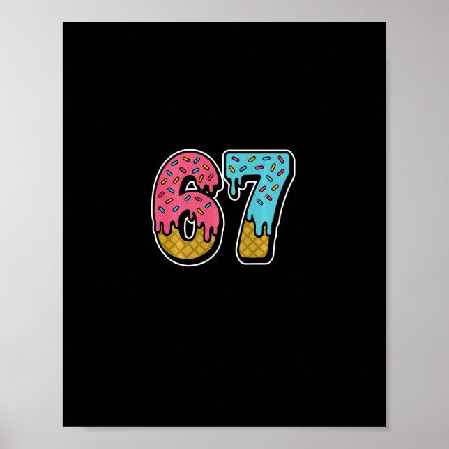 67 Ice Cream Drip Meme Funny Six Seven Gen Alpha S Poster (Vorne)