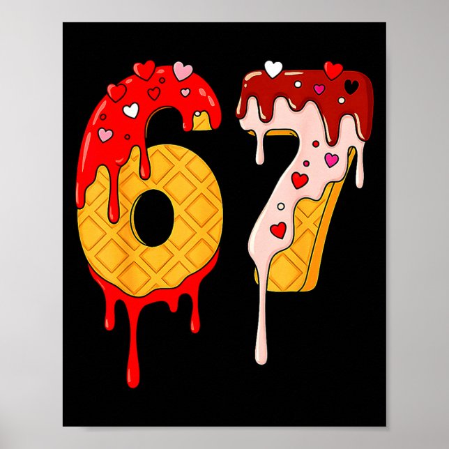 67 Ice Cream Drip Meme Funny Six Seven Valentine D Poster (Vorne)