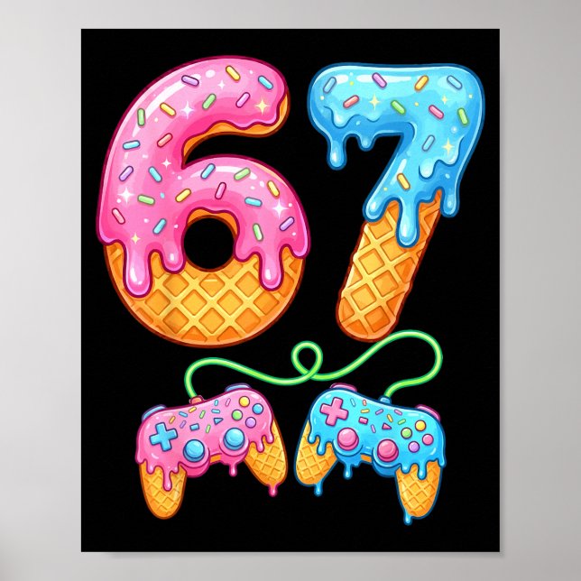 67 Ice Cream Drip Meme Gamer Six Seven Gen Alpha S Poster (Vorne)