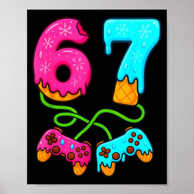67 Ice Cream Drip Meme Gamer Six Seven Gen Alpha S Poster (Vorne)
