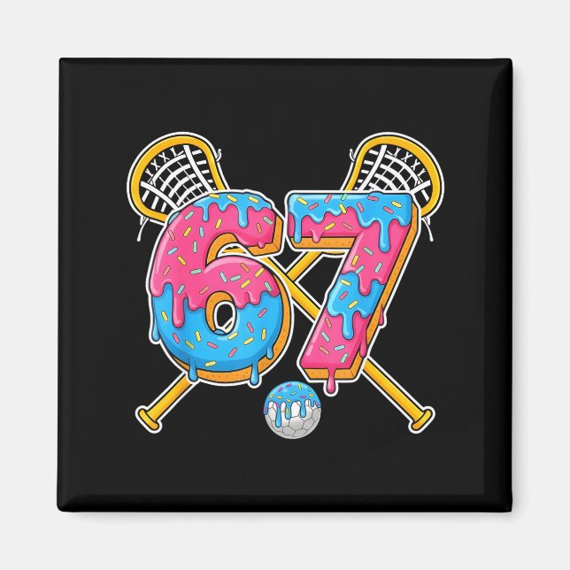 67 Ice Cream Drip Meme Gen Alpha Slang Lacrosse Sr Magnet (Vorne)