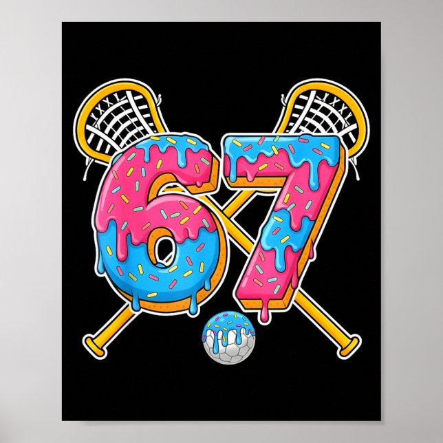 67 Ice Cream Drip Meme Gen Alpha Slang Lacrosse Sr Poster (Vorne)