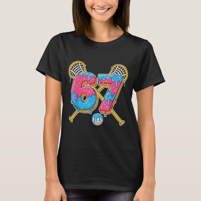 67 Ice Cream Drip Meme Gen Alpha Slang Lacrosse Sr T-Shirt (Vorderseite)