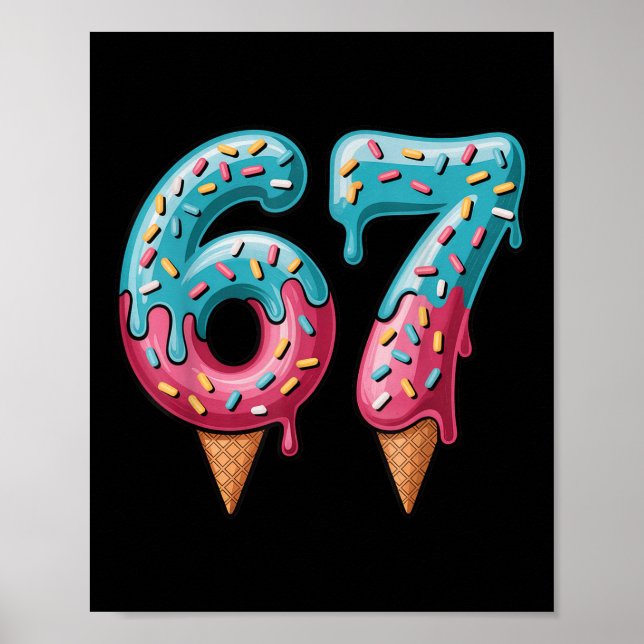 67 Ice Cream Drip Meme  Poster (Vorne)