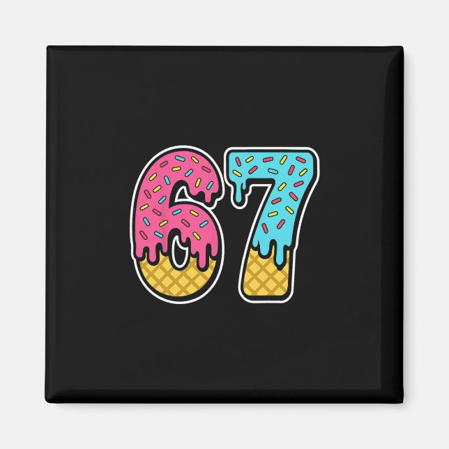67 Ice Cream Drip Meme Six Seven Funny Gen Alpha D Magnet (Vorne)