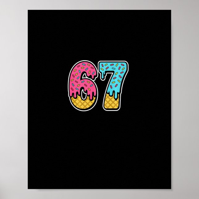 67 Ice Cream Drip Meme Six Seven Funny Gen Alpha D Poster (Vorne)