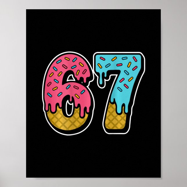 67 Ice Cream Drip Meme Six Seven Gen Alpha Slang ( Poster (Vorne)